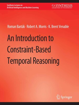 cover image of An Introduction to Constraint-Based Temporal Reasoning